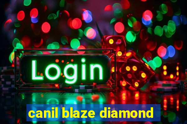 canil blaze diamond